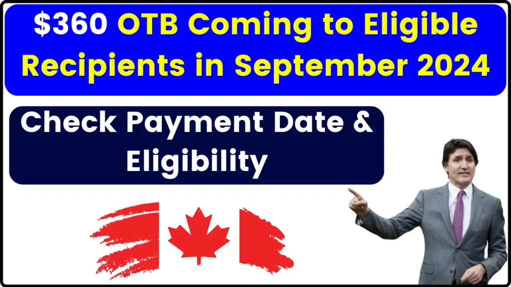 $360 OTB Coming to Eligible Recipients in September 2024 – Check Eligibility & Payment Date