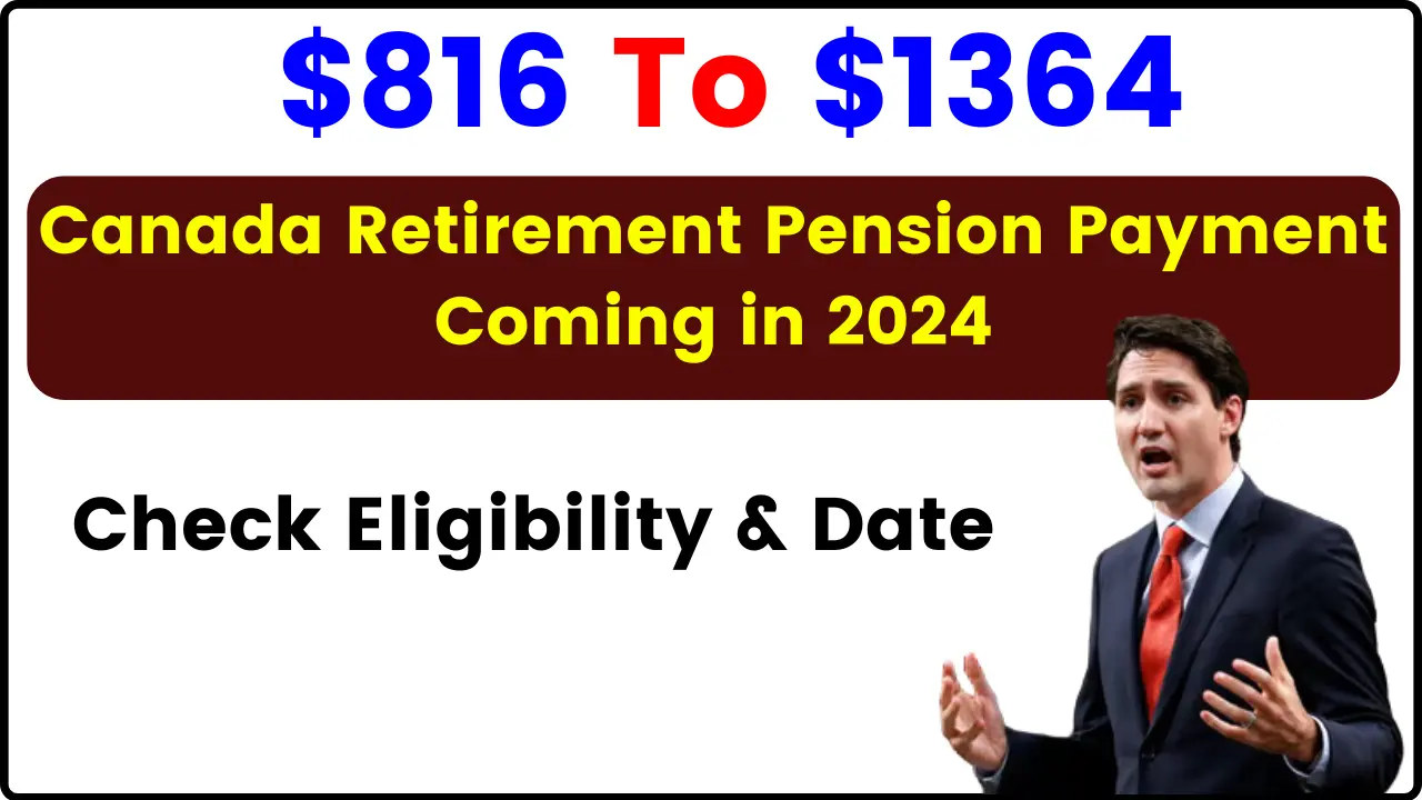 $816 To $1364 Canada Retirement Pension Payment Coming in 2024 – Check Eligibility & Date