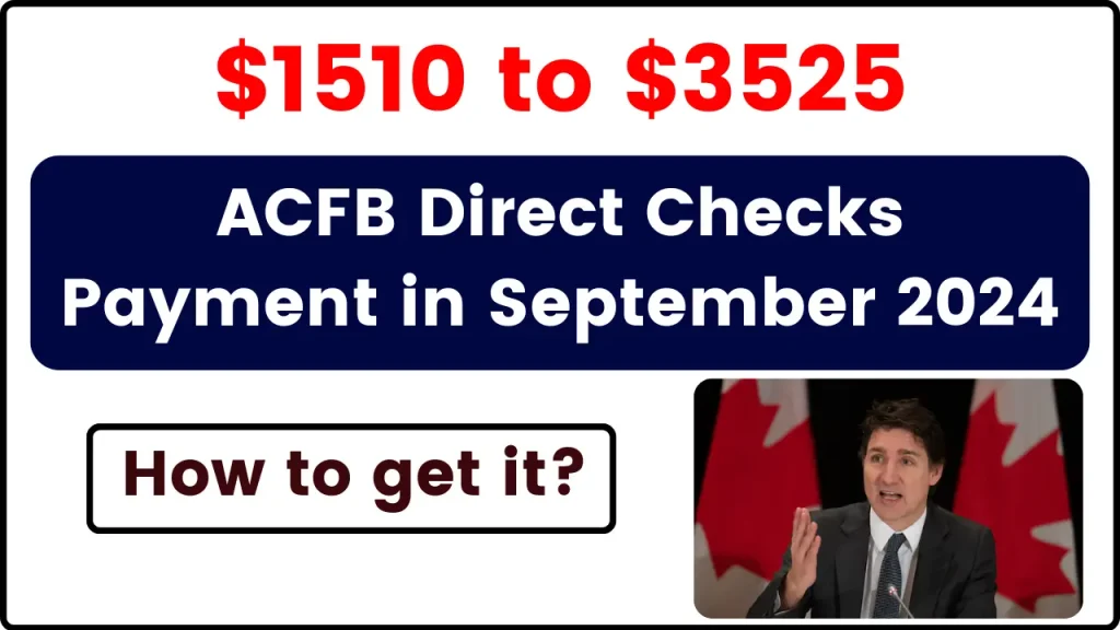 ACFB $1510 to $3525 Direct Checks Payment in September 2024: How to get it? Check Eligibility & Date