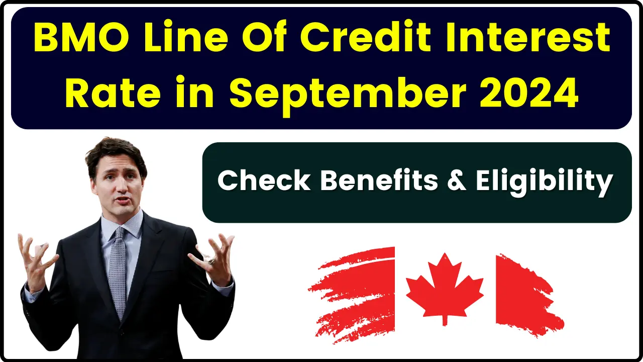 BMO Line Of Credit Interest Rate in September 2024 – Check Benefits & Eligibility