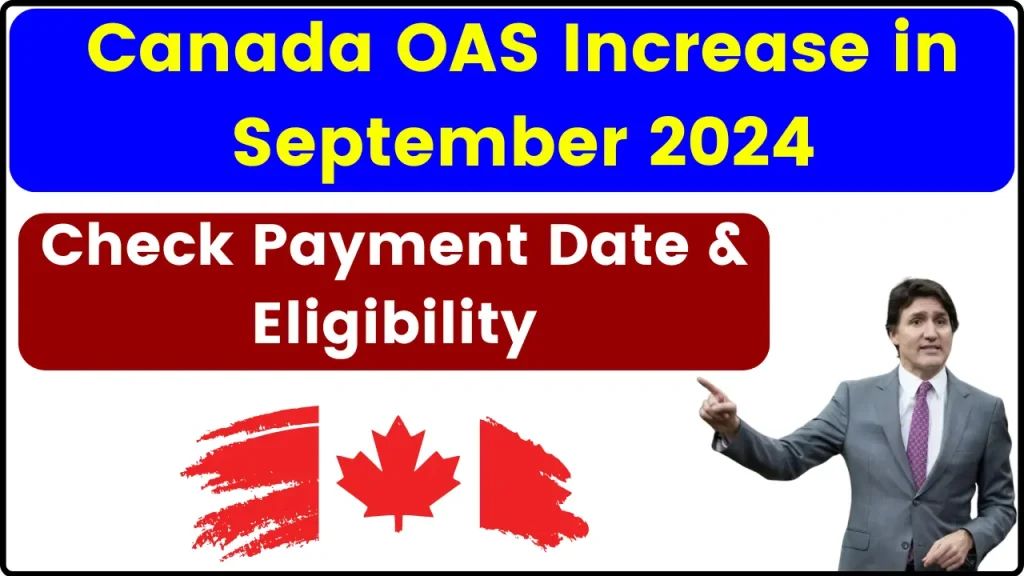 Canada OAS Increase in September 2024: Check Payment Date & Eligibility