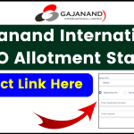 Gajanand International IPO Allotment Status, Direct Link Here, GMP, Listing Price