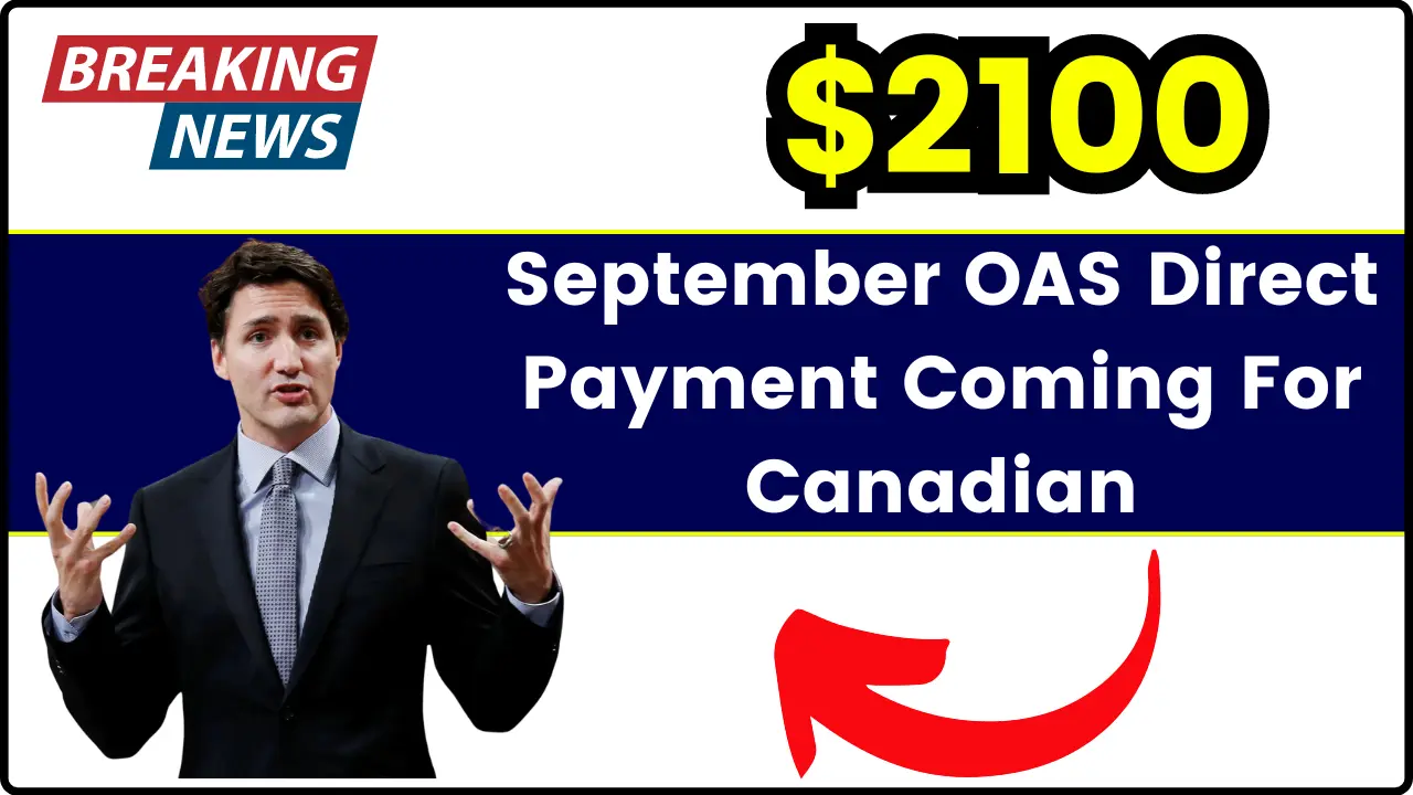 September $2100 OAS Direct Payment Coming For Canadian in 2024: Who will get it? Check Eligibility & Dates