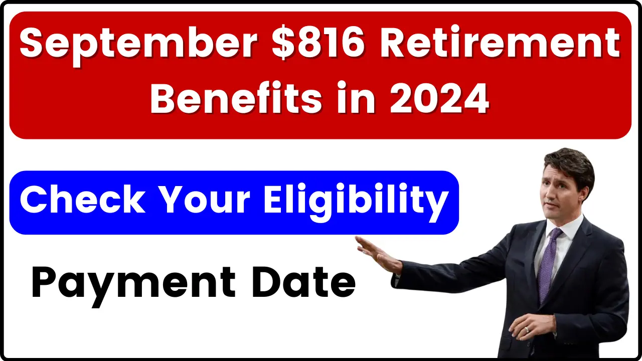 September ⁠$816 Retirement Benefits in 2024: Check Your Eligibility & Payment Date